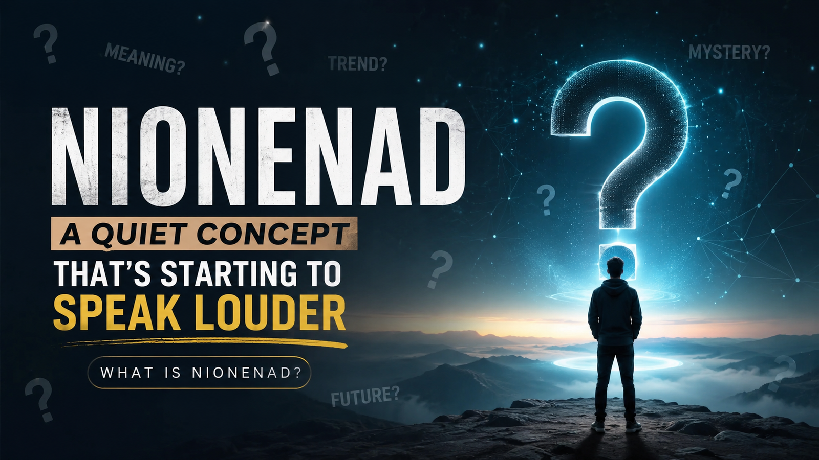 What Is Nionenad? Meaning Behind the Trending Internet Term